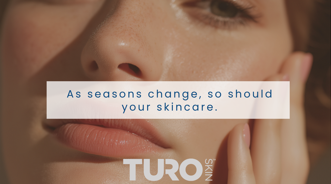 As the Seasons Change, So Should Your Skincare