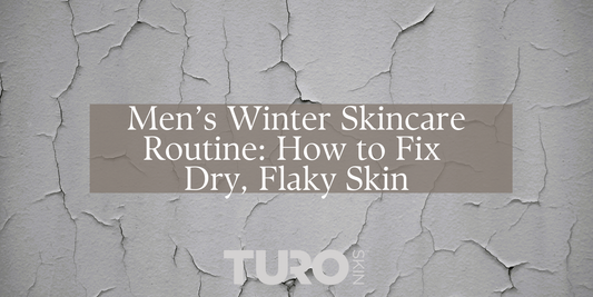 Men’s Winter Skincare Routine: How to Fix Dry, Flaky Skin (Fast)